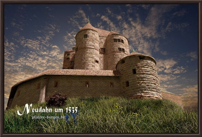 Rekonstruktion der Burg Neudahn um 1535 nach dem Ausbau zur Kanonenburg